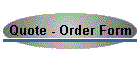 Quote - Order Form