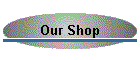 Our Shop